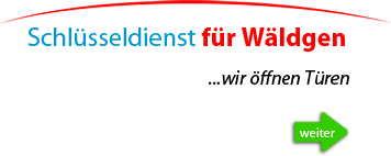 Schlüsseldienst für wäldgen